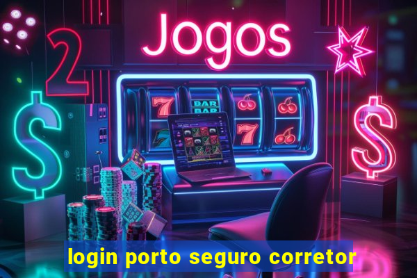 login porto seguro corretor